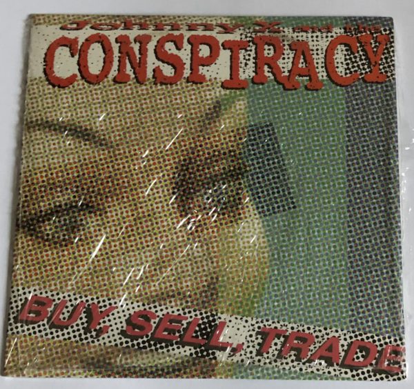 Johnny X And The Conspiracy - Buy, Sell, Trade