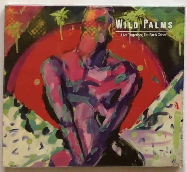 Wild Palms - Live Together, Eat Each Other