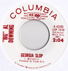 Big Al Downing - Georgia Slop / I Feel Good