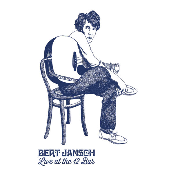 Bert Jansch - Live at the 12 Bar