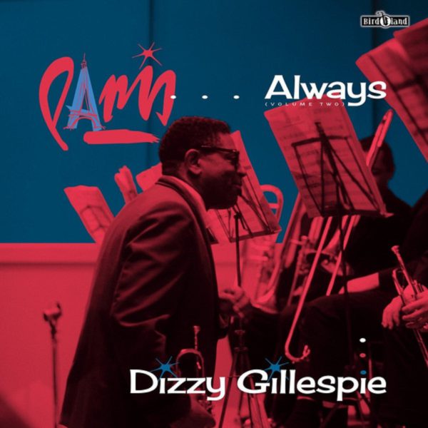 Dizzy Gillespie - Paris ….Always Volume Two