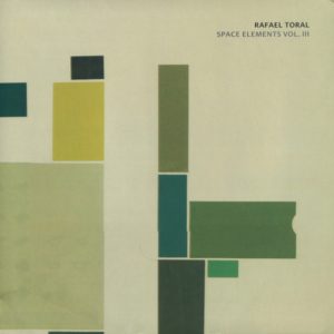 Rafael Toral - Space Elements Vol. III