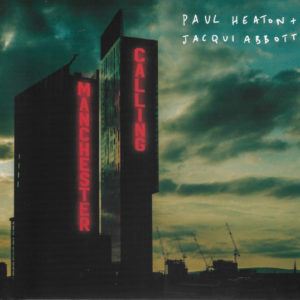 Paul Heaton + Jacqui Abbott - Manchester Calling