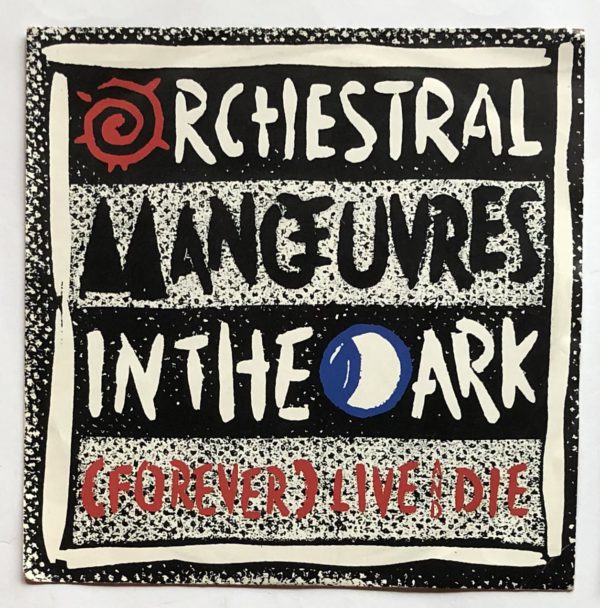 Orchestral Manœuvres In The Dark - (Forever) Live And Die