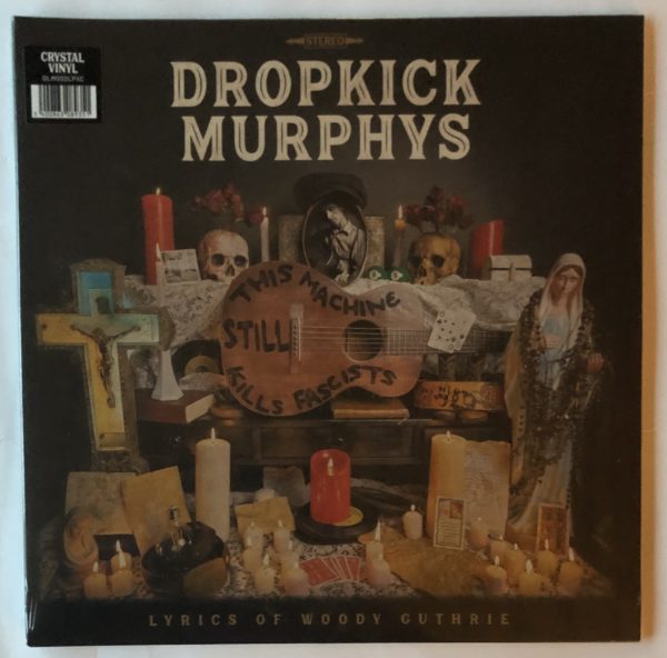 Dropkick Murphys - This Machine Still Kills Fascists