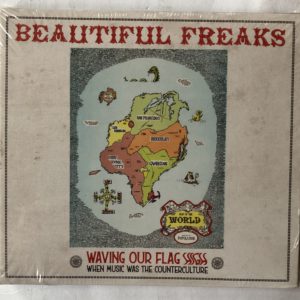 Various ‎ - Beautiful Freaks: Waving Our Flag High: When Music Was The Counterculture