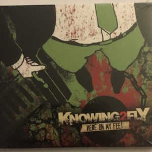 Knowing2Fly - Here On My Feet