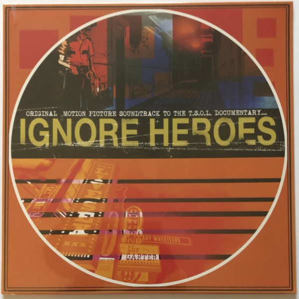T.S.O.L. - Ignore Heroes: Original Motion Picture Soundtrack To The T.S.O.L. Documentary…