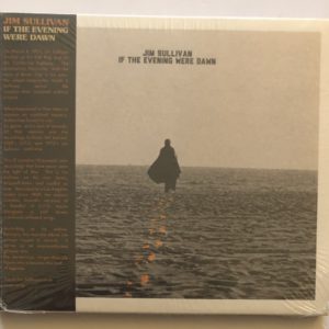 Jim Sullivan - If The Evening Were Dawn