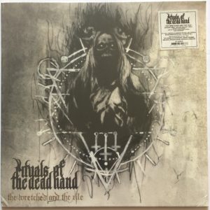 Rituals Of The Dead Hand - The Wretched And The Vile