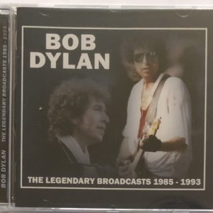 Bob Dylan - The Legendary Broadcasts 1985 - 1993